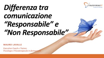 ifferenza tra comunicazione “Responsabile” e “Non Responsabile” [9 di 11] - Scuola di Coaching
